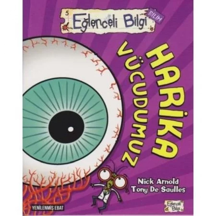 HARİKA VÜCUDUMUZ EĞLENCELİ BİLGİ