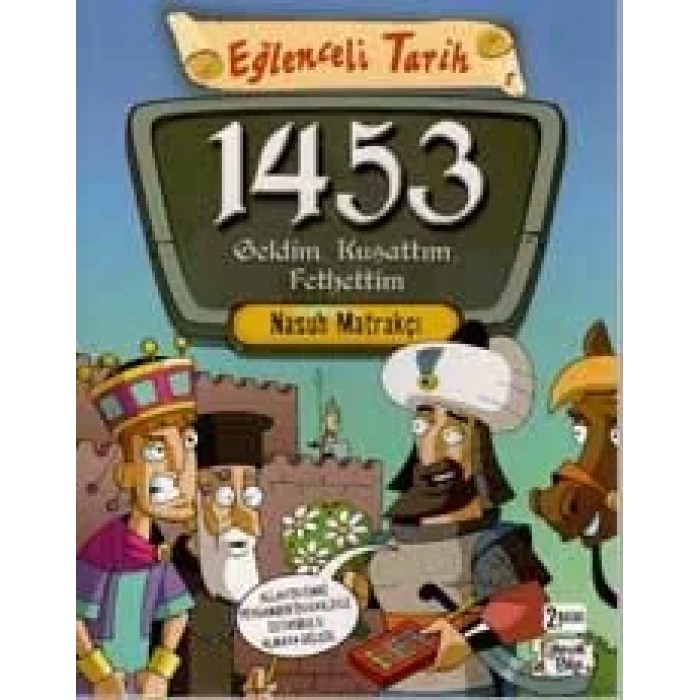 EĞLENCELİ TARİH 8 1453 GELDİM KUŞATTIM FETHETTİM