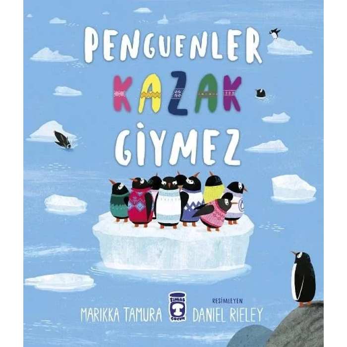 PENGUENLER KAZAK GİYMEZ - TİMAŞ