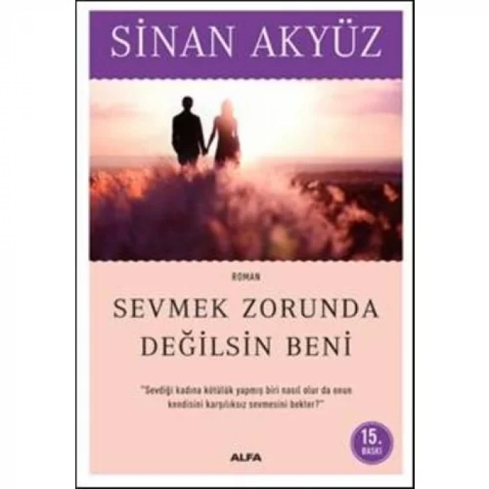 SEVMEK ZORUNDA DEĞİLSİN BENİ - ALFA