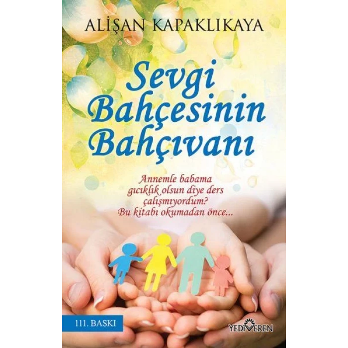 SEVGİ BAHÇESİNİN BAHÇIVANI - YEDİVEREN