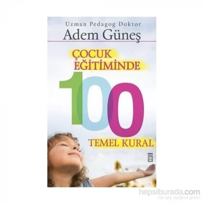 ÇOCUK EĞİTİMİNDE 100 TEMEK KURAL - TİMAŞ