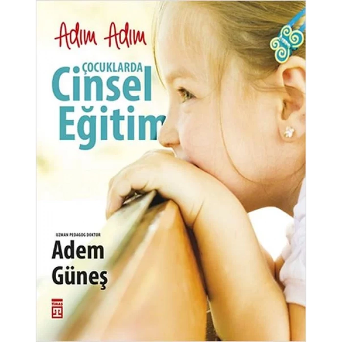 ADIM ADIM ÇOCUKLARDA CİNSEL EĞİTİM - TİMAŞ