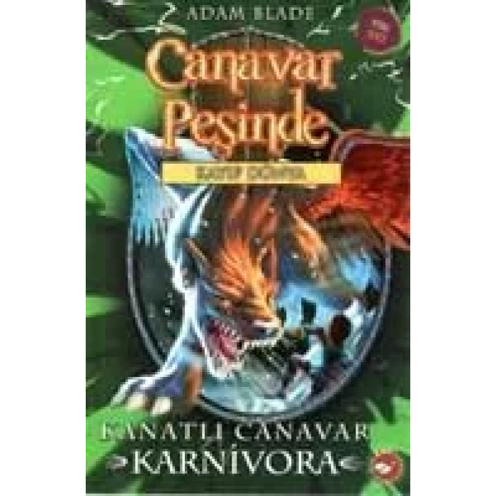 CANAVAR PEŞİNDE 42 KANATLI CANAVAR KARNİVORA