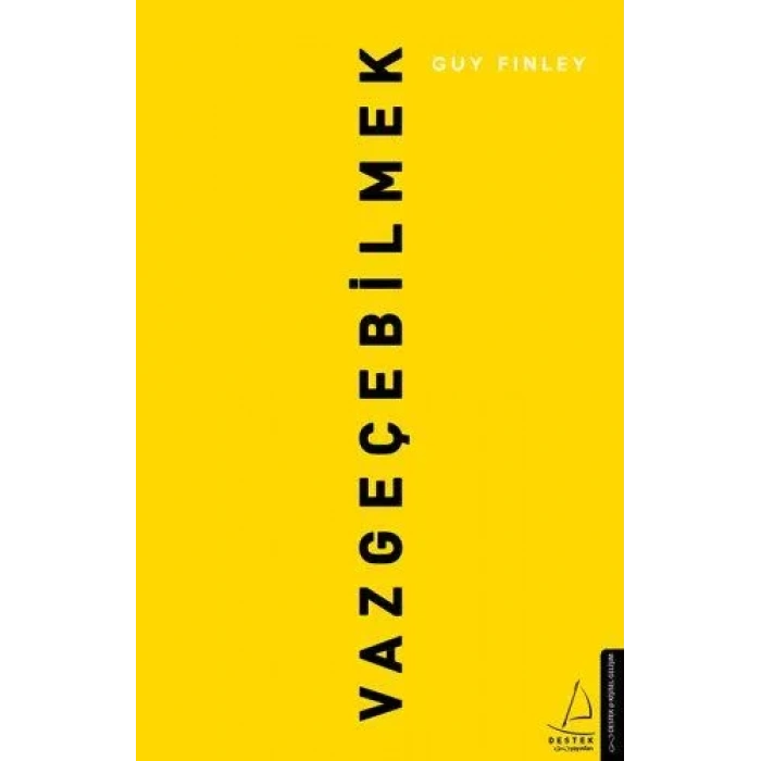 VAZGEÇEBİLMEK - DESTEK