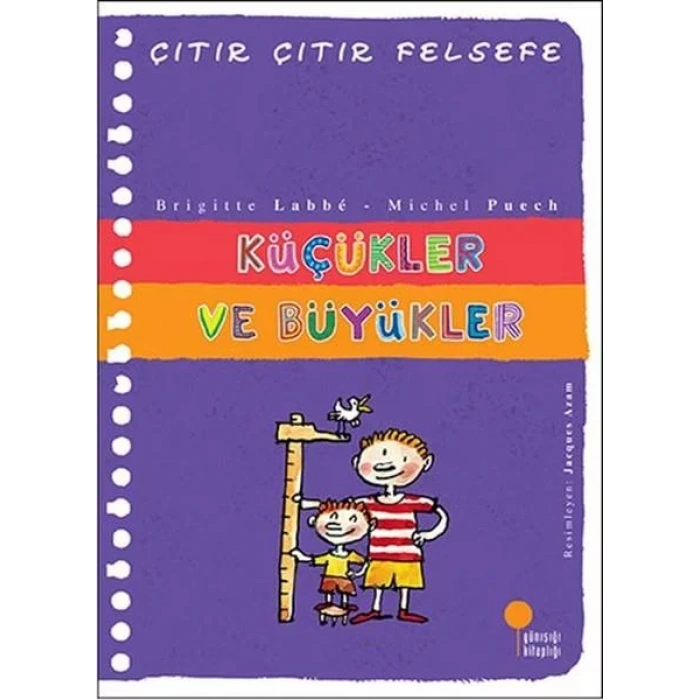 ÇITIR ÇITIR FELSEFE KÜÇÜKLER VE BÜYÜKLER- GÜNIŞIĞI