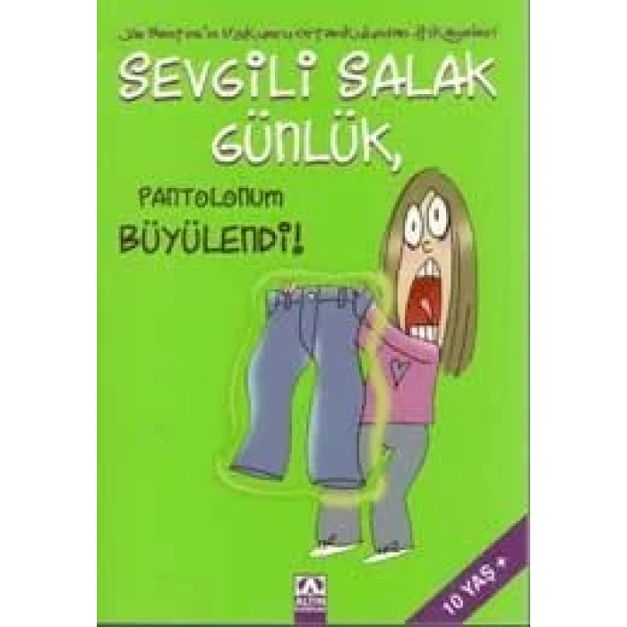 SEVGİLİ SALAK GÜNLÜK 2 PANTOLONUM BÜYÜLENDİ