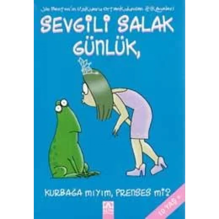 SEVGİLİ SALAK GÜNLÜK 3 KURBAĞAMIYIM PRENSESMİ ?
