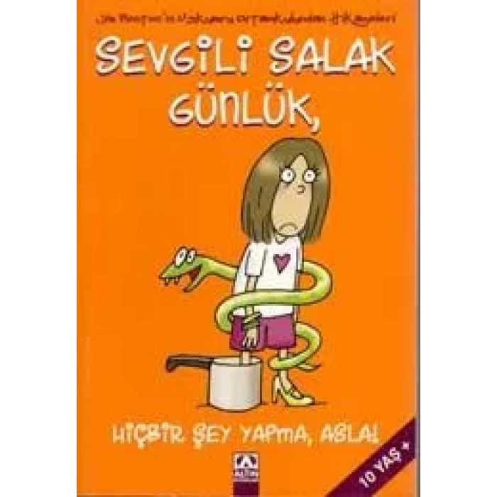 SEVGİLİ SALAK GÜNLÜK 4 HİÇBİRŞEY YAPMA ASLA