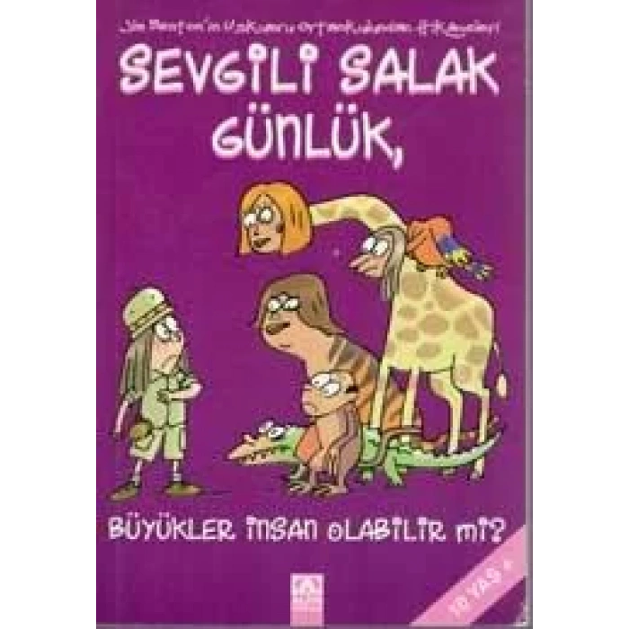 SEVGİLİ SALAK GÜNLÜK 5 BÜYÜKLER İNSAN OLABİLİRMİ ?