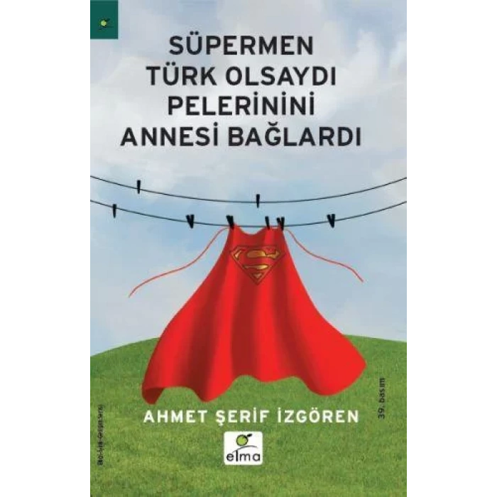 SÜPERMEN TÜRK OLSAYDI PELERİNİNİ ANNESİ BAĞLARDI