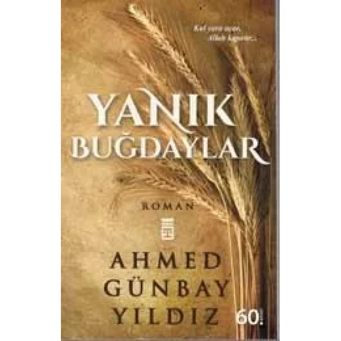 YANIK BUĞDAYLAR - TİMAŞ