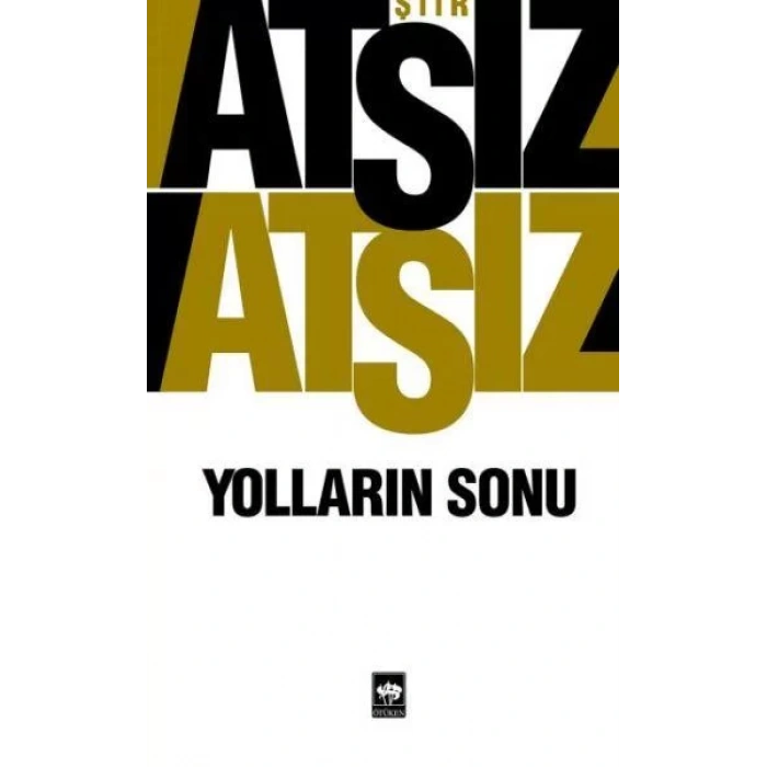 YOLLARIN SONU - ÖTÜKEN