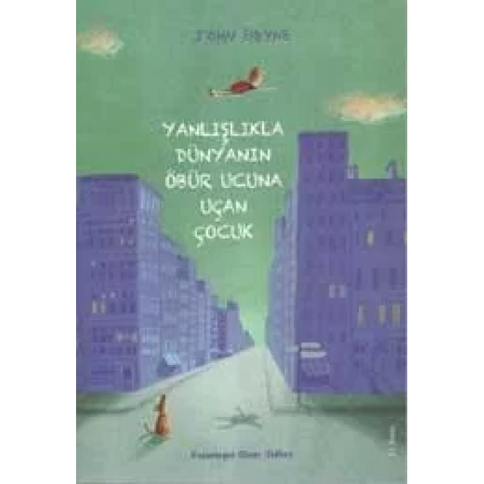 YANLIŞLIKLA DÜNYANIN ÖBÜR UCUNA UÇAN ÇOCUK