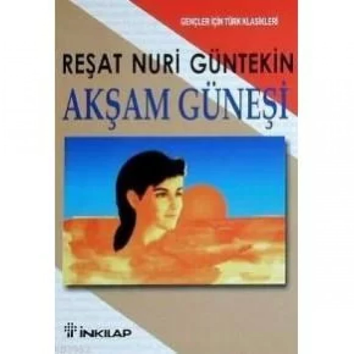 AKŞAM GÜNEŞİ GENÇLER İÇİN - İNKILAP