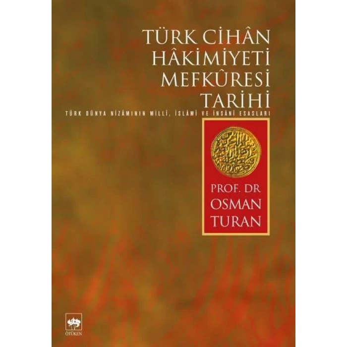 TÜRK CİHAN MEFKURESİ TARİHİ - ÖTÜKEN
