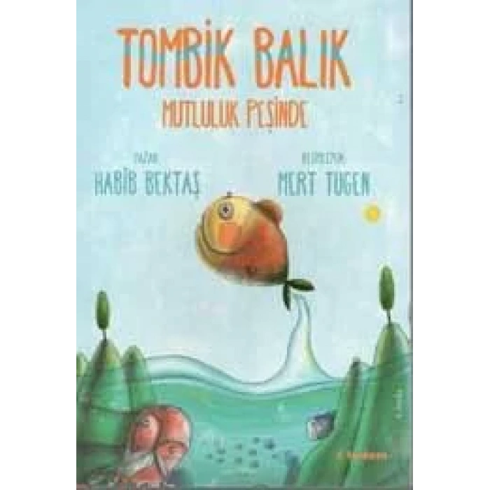 TOMBİK BALIK MUTLULUK PEŞİNDE - TUDEM