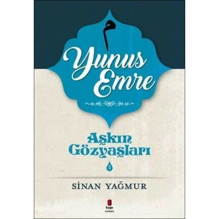 AŞKIN GÖZYAŞLARI 5 YUNUS EMRE - YAĞMUR