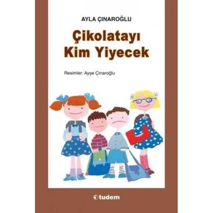 ÇİKOLATAYI KİM YİYECEK - TUDEM