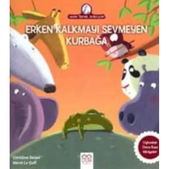ANNE TAVUK ERKEN KALKMAYI SEVMEYEN KURBAĞA - 1001