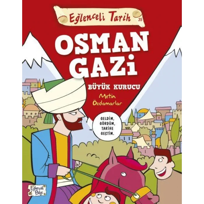 EĞLENCELİ TARİH 35 OSMAN GAZİ BÜYÜK KURUCU