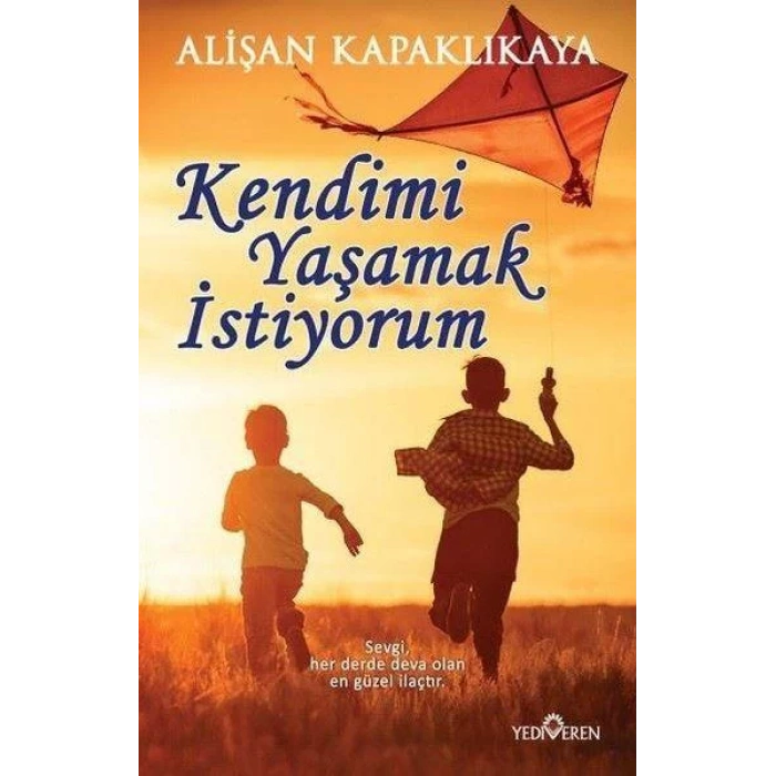 KENDİMİ YAŞAMAK İSTİYORUM - YEDİVEREN