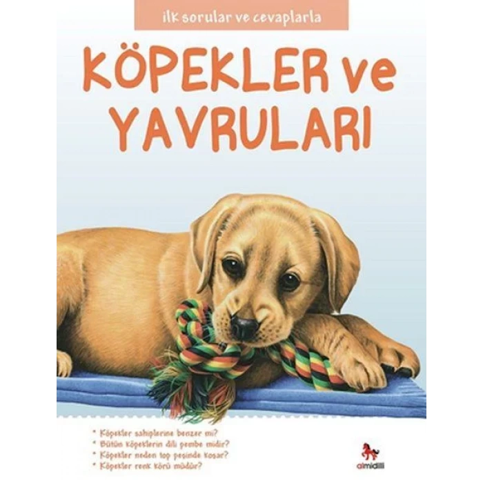 İLK SORULAR VE CEVAPLARLA KÖPEKLER VE YAVRULARI