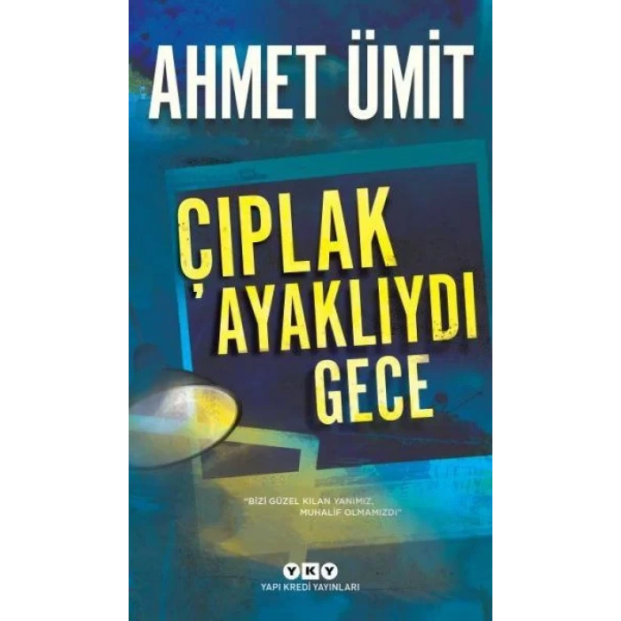 ÇIPLAK AYAKLIYDI GECE - YKY