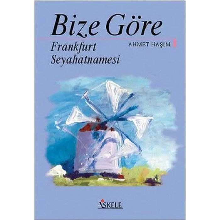 BİZE GÖRE FRANKFURT SEYAHATNAMESİ - İSKELE