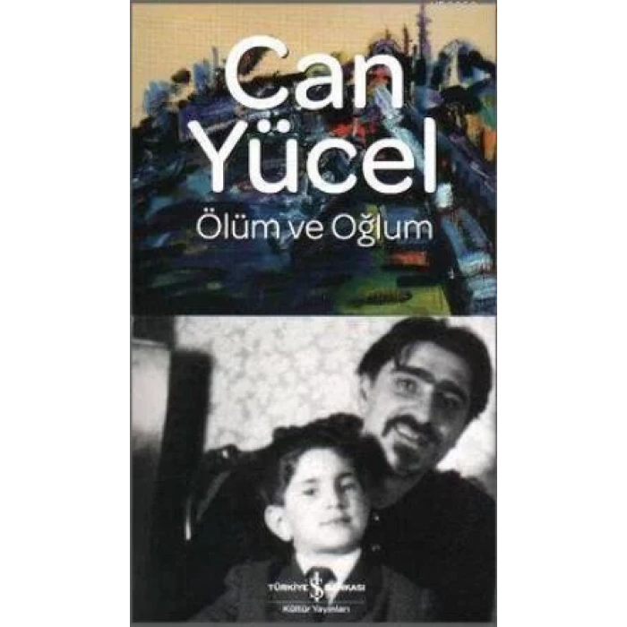 ÖLÜM VE OĞLUM - İŞ BANKASI