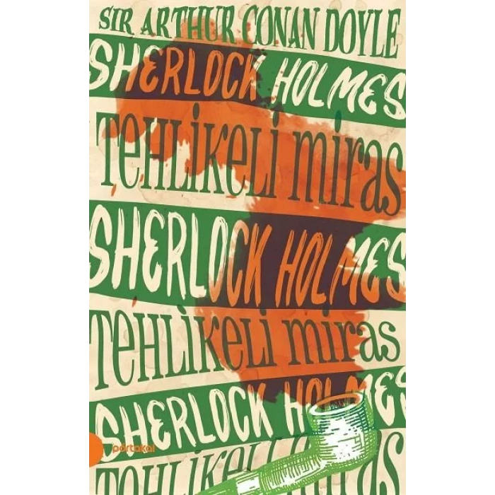 TEHLİKELİ MİRAS SHERLOCK HOLMES - PORTAKAL