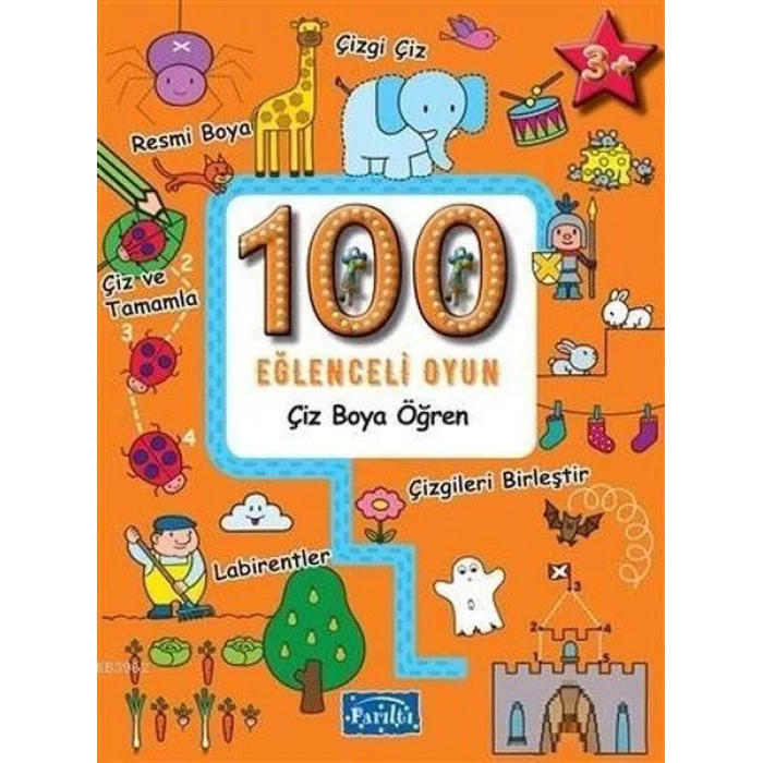 100 EĞLENCELİ OYUN ÇİZ BOYA ÖĞREN (3+) - PARILTI