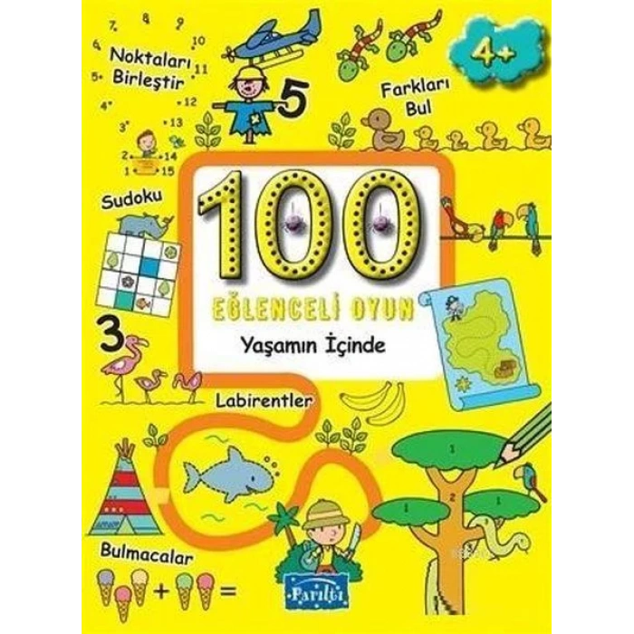 100 EĞLENCELİ OYUN YAŞAMIN İÇİNDE (4+) - PARILTI