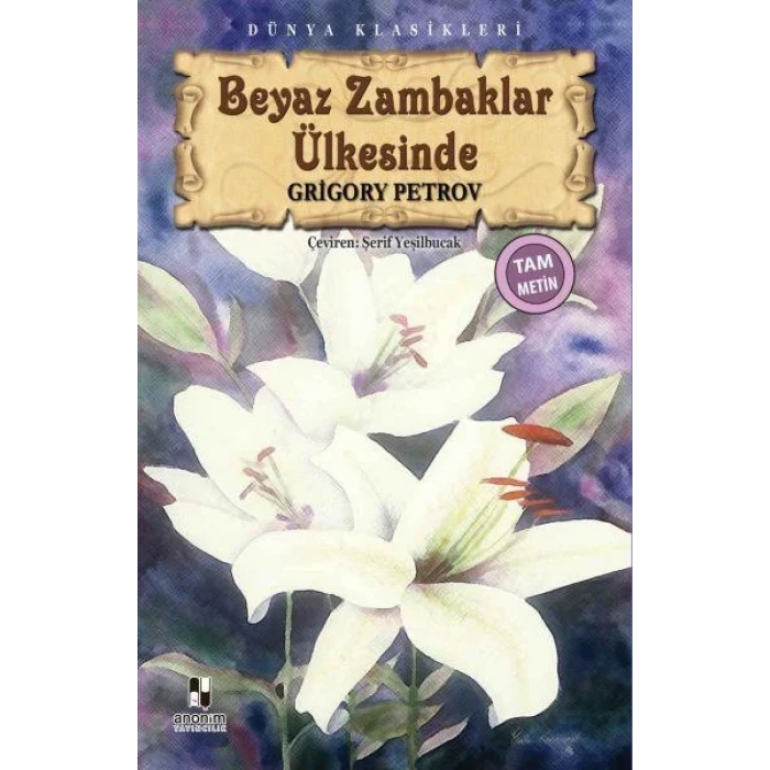 BEYAZ ZAMBAKLAR ÜLKESİNDE (TAM METİN ) - ANONİM