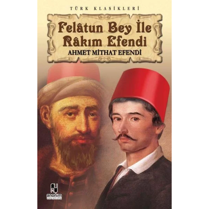 FELATUN BEY İLE RAKIM EFENDİ - ANONİM