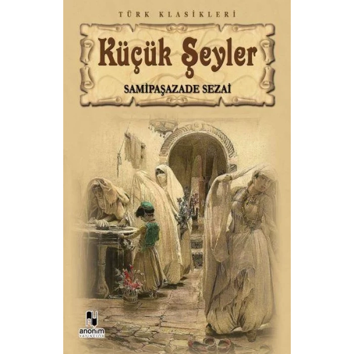 KÜÇÜK ŞEYLER - ANONİM