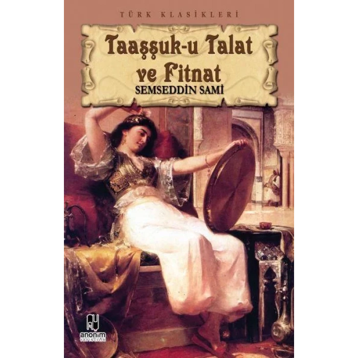 TAAŞŞUKU TALAT VE FİTNAT - ANONİM