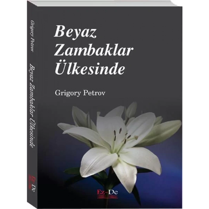 BEYAZ ZAMBAKLAR ÜLKESİNDE - EZDE
