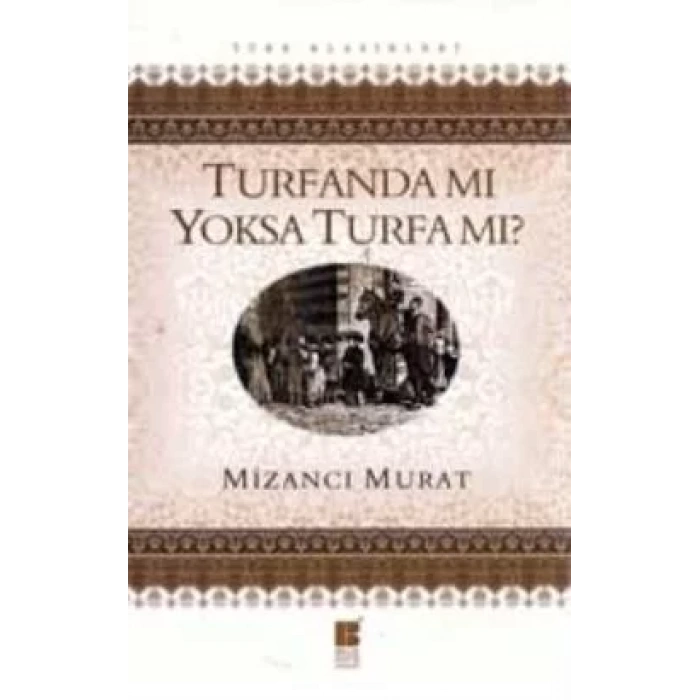 TURFANDA MI YOKSA TURFA MI - BİLGE KÜLTÜR