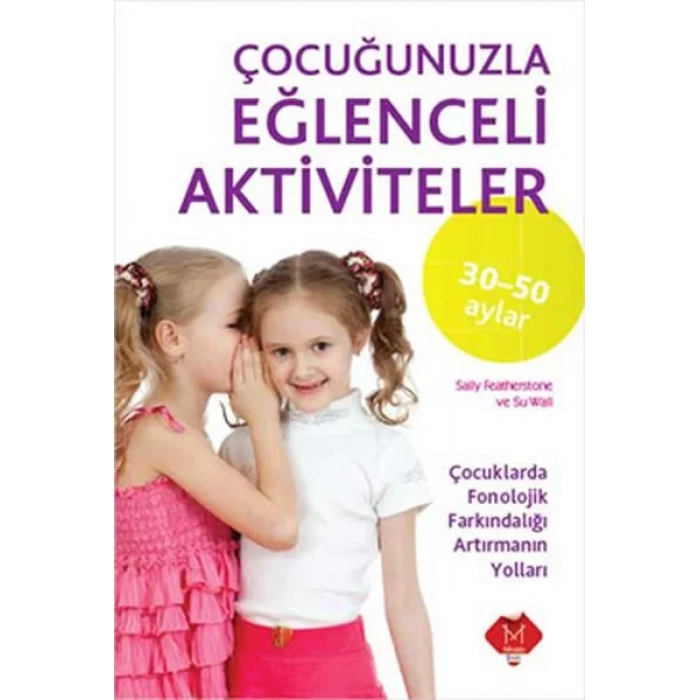 ÇOCUĞUNUZLA EĞLENCELİ AKTİVİTELER 30-50 AY-MİKADO