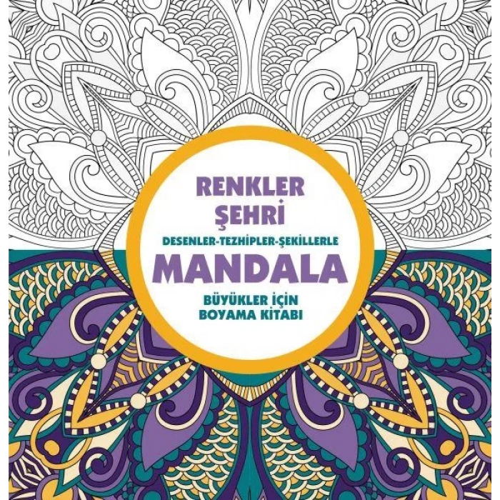 RENKLER ŞEHRİ MANDALA BÜYÜKLER İÇİN - ANONİM
