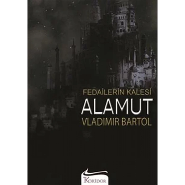 FEDAİLERİN KALESİ ALAMUT - KORİDOR