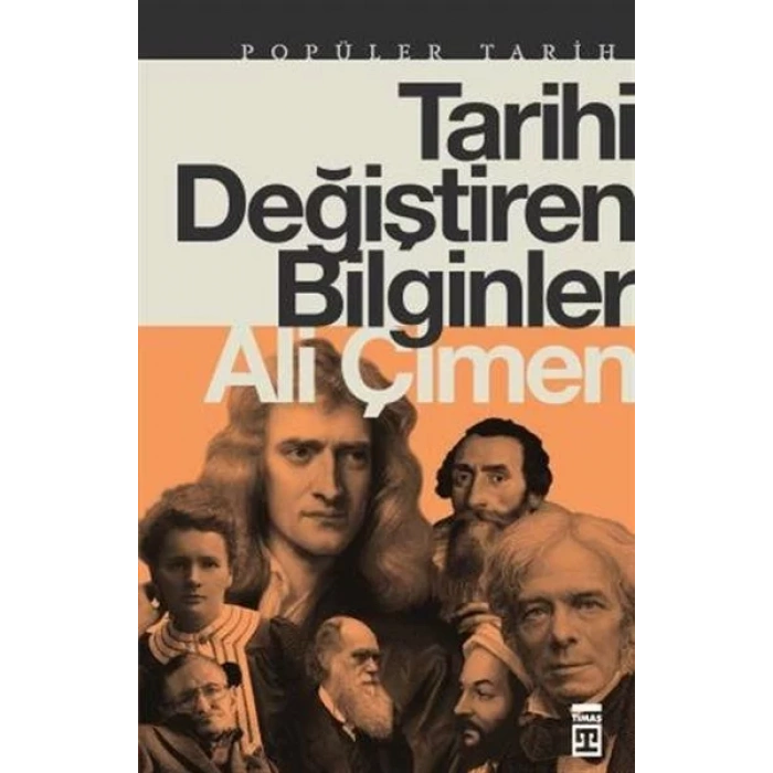 TARİHİ DEĞİŞTİREN BİLGİNLER - TİMAŞ
