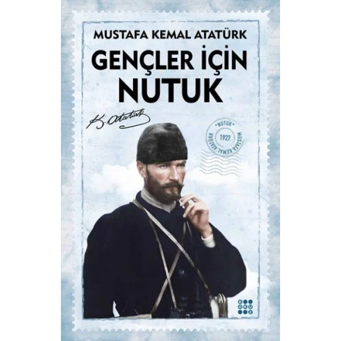MUSTAFA KEMAL ATATÜRK GENÇLER İÇİN NUTUK - DOKUZ