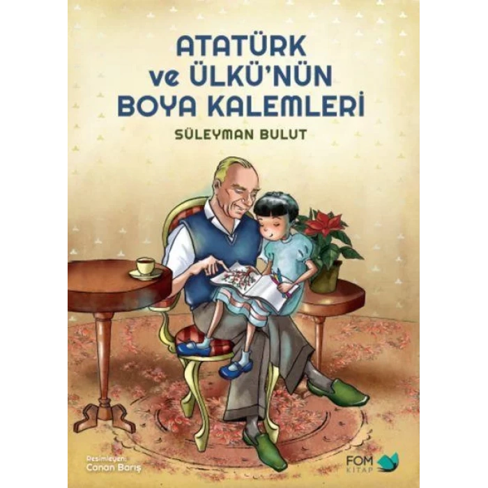 ATATÜRK VE ÜLKÜNÜN BOYA KALEMLERİ - FOM