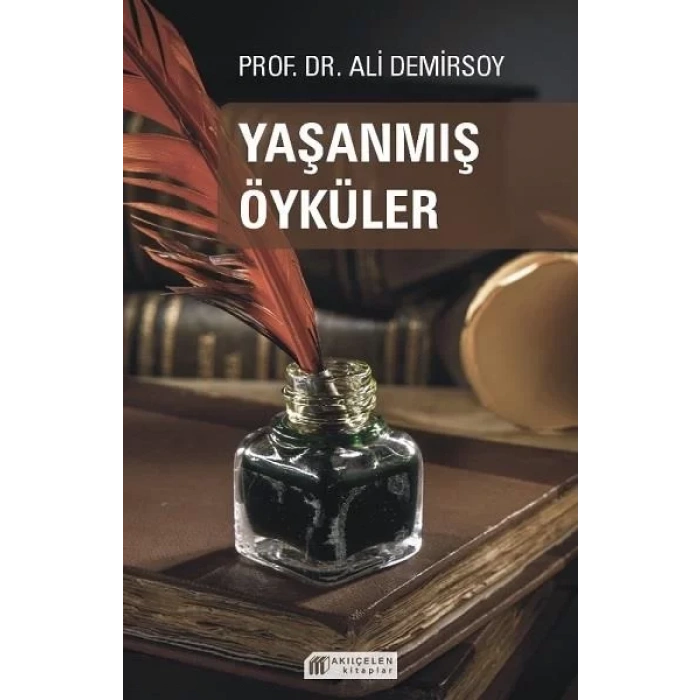 YAŞANMIŞ ÖYKÜLER - AKILÇELEN