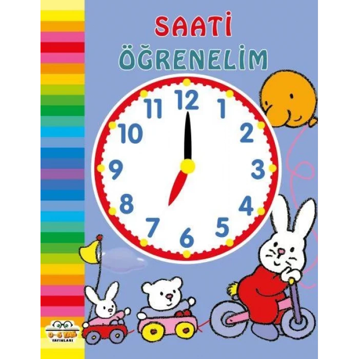 SAATİ ÖĞRENELİM - 0-6 YAŞ YAYINLARI