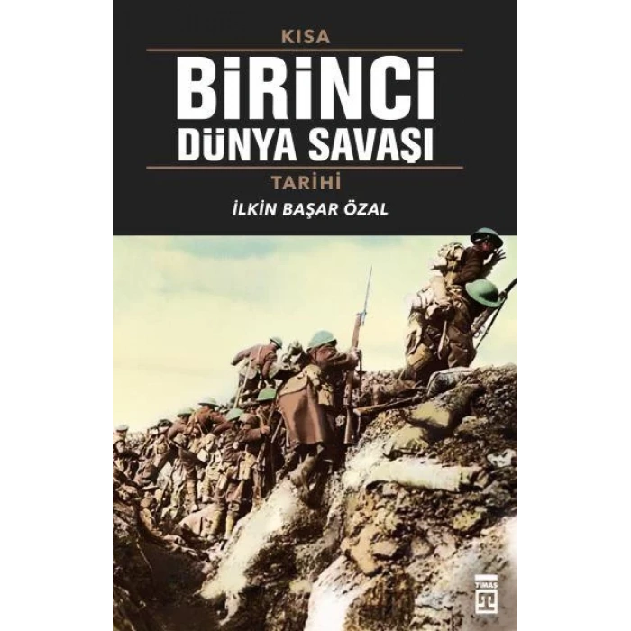 KISA 1.DÜNYA SAVAŞI TARİHİ - TİMAŞ