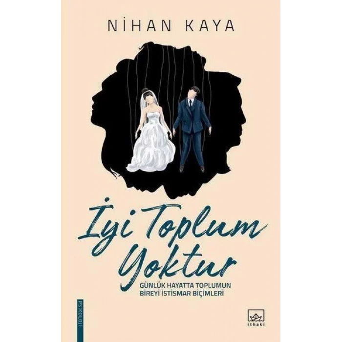 İYİ TOPLUM YOKTUR - İTHAKİ