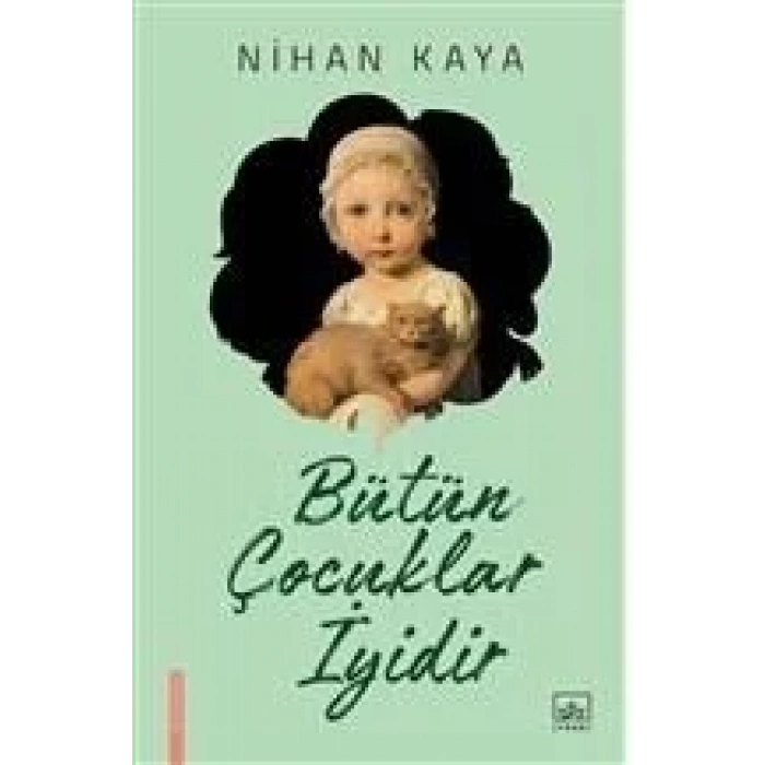 BÜTÜN ÇOCUKLAR İYİDİR - İTHAKİ